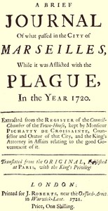 A brief Journal of what passed in the City of Marseilles, while it was afflicted with the Plague, in the Year 1720 by Pichatty de Croislainte