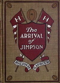 The Arrival of Jimpson, and Other Stories for Boys about Boys by Ralph Henry Barbour