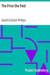 The Price She Paid by David Graham Phillips
