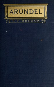 Arundel by E. F. (Edward Frederic) Benson