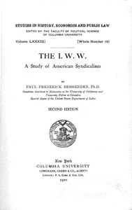 The I. W. W.: A Study of American Syndicalism by Paul F. (Paul Frederick) Brissenden