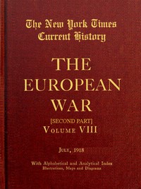 New York Times Current History: The European War, Vol. 8, Pt. 2, No. 1, July 1918 by Various