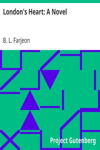 London's Heart: A Novel by B. L. (Benjamin Leopold) Farjeon