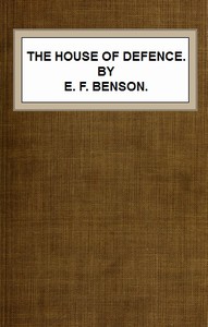The House of Defence v. 1 by E. F. (Edward Frederic) Benson