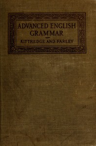 An Advanced English Grammar with Exercises by George Lyman Kittredge