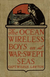 The Ocean Wireless Boys on War Swept Seas by John Henry Goldfrap