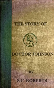 The Story of Doctor Johnson; Being an Introduction to Boswell's Life by S. C. (Sydney Castle) Roberts