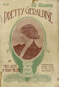 Pretty Geraldine, the New York Salesgirl; or, Wedded to Her Choice by Alex. McVeigh Miller