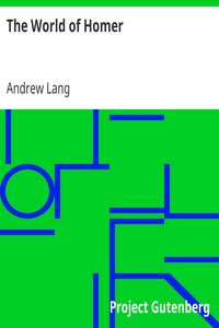 The World of Homer by Andrew Lang