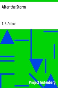 After the Storm by T. S. (Timothy Shay) Arthur