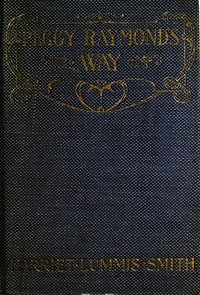 Peggy Raymond's Way; Or, Blossom Time at Friendly Terrace by Harriet L. (Harriet Lummis) Smith