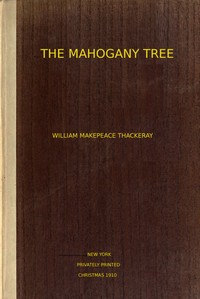 The Mahogany Tree by William Makepeace Thackeray