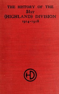 The History of the 51st (Highland) Division 1914-1918 by F. W. (Frederick William) Bewsher