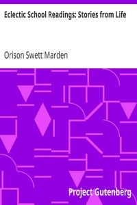 Eclectic School Readings: Stories from Life by Orison Swett Marden