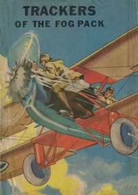 Trackers of the Fog Pack; Or, Jack Ralston Flying Blind by Ambrose Newcomb