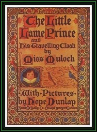 The Little Lame Prince and His Travelling Cloak by Dinah Maria Mulock Craik