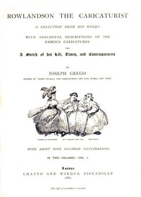 Rowlandson the Caricaturist; a Selection from His Works. Vol. 1 by Joseph Grego