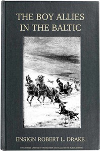 The Boy Allies in the Baltic; Or, Through Fields of Ice to Aid the Czar by Clair W. (Clair Wallace) Hayes