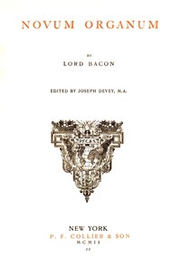 Novum Organum; Or, True Suggestions for the Interpretation of Nature by Francis Bacon