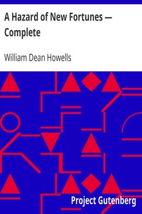 A Hazard of New Fortunes — Complete by William Dean Howells