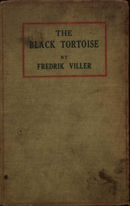 The Black Tortoise: Being the Strange Story of Old Frick's Diamond by Christian Sparre