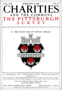 Charities and the Commons: The Pittsburgh Survey, Part II. The Place and Its Social Forces by Various