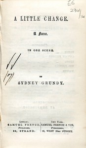 A Little Change: A Farce in One Scene by Sydney Grundy