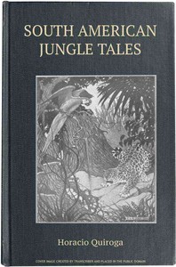 South American Jungle Tales by Horacio Quiroga