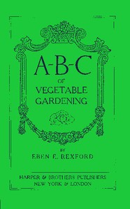 A-B-C of Vegetable Gardening by Eben E. (Eben Eugene) Rexford