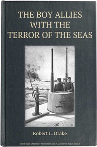 The Boy Allies with the Terror of the Seas; Or, The Last Shot of Submarine D-16 by Clair W. (Clair Wallace) Hayes