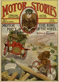 Motor Matt; or, The King of the Wheel
Motor Stories Thrilling Adventure Motor Fiction No 1. by Stanley R. Matthews