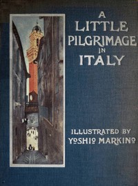 A Little Pilgrimage in Italy by Olave M. (Olave Muriel) Potter