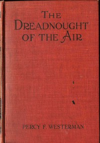 The Dreadnought of the Air by Percy F. (Percy Francis) Westerman