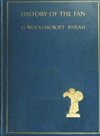 History of the Fan by G. Woolliscroft (George Woolliscroft) Rhead