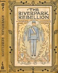 The Riverpark Rebellion by Homer Greene