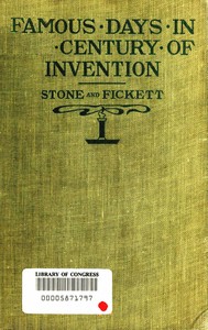 Famous Days in the Century of Invention by Gertrude L. (Gertrude Lincoln) Stone