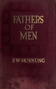 Fathers of Men by E. W. (Ernest William) Hornung