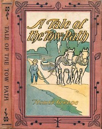 A Tale of the Tow-Path by Homer Greene