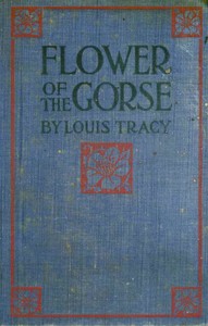 Flower of the Gorse by Louis Tracy