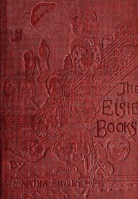 Elsie's Young Folks in Peace and War by Martha Finley