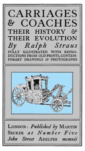 Carriages & Coaches: Their History & Their Evolution by Ralph Straus