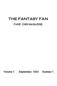 The Fantasy Fan, September 1933
The Fan's Own Magazine by Various
