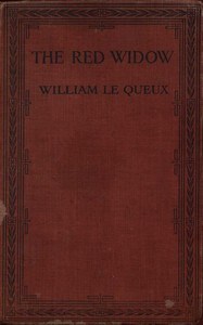The Red Widow; or, The Death-Dealers of London by William Le Queux