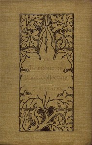The Romance of Book-Collecting by J. Herbert (John Herbert) Slater