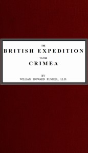 The British Expedition to the Crimea by William Howard Russell