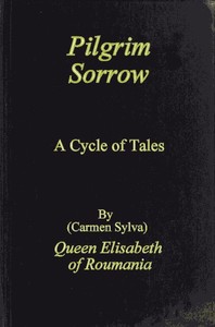 Pilgrim Sorrow: A Cycle of Tales by Carmen Sylva