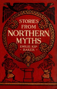 Stories from Northern Myths by Emilie K. (Emilie Kip) Baker