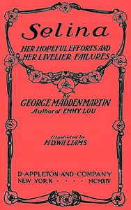 Selina: Her Hopeful Efforts and Her Livelier Failures by George Madden Martin