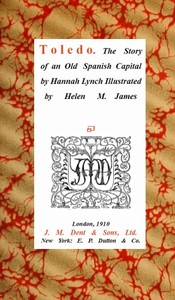 Toledo, the Story of an Old Spanish Capital by Hannah Lynch