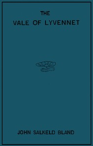 The vale of Lyvennet : $b its picturesque peeps and legendary lore by John Salkeld Bland